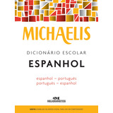 Livro Dicionário Escolar Michaelis - Espanhol ( Série Michaelis Escolar ) - Editora Melhoramentos ( Novo )