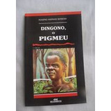 Livro Dingono, O Pigmeu - Rogério Andrade Barbosa [1997]