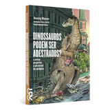 Livro Dinossauros Podem Ser Adestrados Henning Wiesner Editora Cosac Naify Publicado Em 2013 Capa Comum