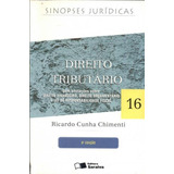 Livro Direito Tributario / Colecao Sinopses Juridicas 16 / Tributario - Ricardo Cunha Chimenti [2005]