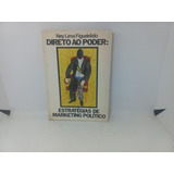 Livro Direto Ao Poder Estratégias De Marketing Político 
