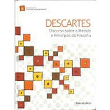 Livro Discurso Sobre O Método E Princípios Da Filosofia René Descartes 2010 