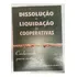 Livro Dissolução E Liquidação De Cooperativas - Conhecendo Para Evitar - Claudemir Da Silva [2001]