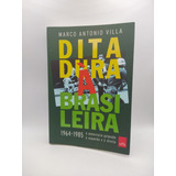 Livro Ditadura À Brasileira 1964 1985 A Democracia Golpeada À Esquerda E À Direita Marco Antonio Villa 2014 