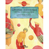 Livro Divinas Aventuras Histórias Da Mitologia Grega De Heloisa Prieto Da Editora Companhia Das Letrinhas Capa Mole