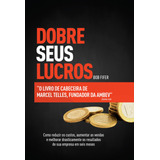 Livro Dobre Seus Lucros De Fifer Bob Editora Harpercollins Brasil Capa Mole Em Português 2017