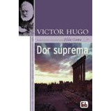 Livro Dor Suprema - Victor Hugo/zilda Gama [2007]
