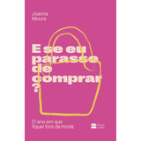 Livro E Se Eu Parasse De Comprar 
