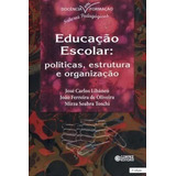 Livro Educação Escolar Politicas Estrutura E Organização