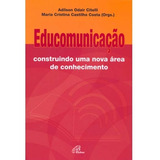 Livro Educomunicação Construindo Uma Nova Área De Conhecimento Comunicação
