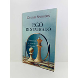 Livro Ego Restaurado Vencendo A Isca De Satanás Charles Spurgeon