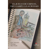 Livro El Juego De Chinos Del Campo A La Ciudad De José Anton