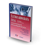 Livro Eletrocardiografia Atual - Curso Do Serviço De Eletroc