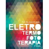 Livro Eletrotermofototerapia Jones Eduardo Agne