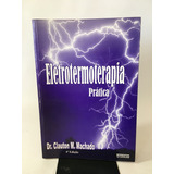 Livro Eletrotermoterapia Prática Dr Clauton M