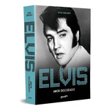 Livro Elvis Presley Amor Descuidado