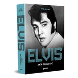 Livro Elvis Presley Amor Descuidado