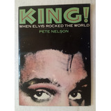 Livro Elvis Presley King When Elvis Rocked The World 1984 Pete Nelson