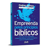 Livro Empreenda Pelos Princípios Bíblicos Oséias Gomes De Oséias Gomes Editorial Gente Editora En Português