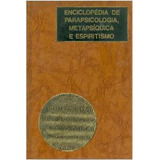 Livro Enciclopédia De Parapsicologia Metapsíquica E Espiritismo Volumes 1 2 E 3 João Teixeira De Paula 0000