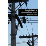 Livro Energia Elétrica Estatização E Desenvolvimento