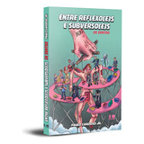 Livro Entre Reflexo e s E Subverso e s De Dentro De Paulo Cardoso Jr Editora Kotter Editorial Capa Mole Edição 1 Em Português 2023