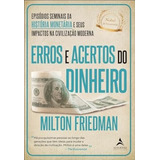 Livro Erros E Acertos Do Dinheiro De Milton Friedman 2024 Capa Mole Editora Alta Books
