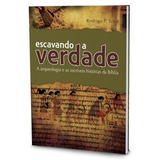 Livro Escavando A Verdade A Arqueologia Bíblia E As Incríveis Histórias Da Bíblia Rodrigo Silva