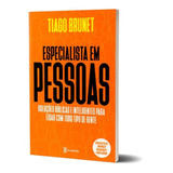 Livro Especialistas Em Pessoas Tiago Brunet