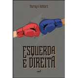 Livro Esquerda E Direita Perspectivas Para A Liberdade Murray Rothbard 2016 