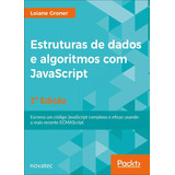 Livro Estruturas De Dados E Algoritmos Com Javascript Ecmascript Loiane Croner 2021