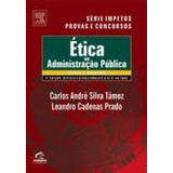 Livro Etica Na Administracao Publica Teoria E Questoes Serie Provas E C Carlos Andre Silva Tamez Leandro Cadenas Prado 2004 