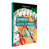 Livro Expansão Rápida Da Maxila Uso Clínico Em Adulto