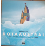 Livro Expedição Rota Austral Hobie Drbram O Cabo Horn Roberto Pandiani