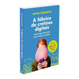 Livro Fábrica De Cretinos Digitais (a) -os Perigos Das Telas