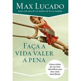 Livro Faça A Vida Valer A Pena Max Lucado 2 Edição Fomos Criados Por Um Deus Maravilhoso Ppara Fazer Coisas Maravilhosas 2016 Português Editora Thomas Nelson Brasil