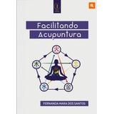 Livro Facilitando Acupuntura Dietoterapia Chinesa