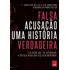 Livro Falsa Acusação - Uma História Verdadeira