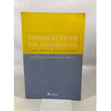Livro Farmacêuticos Em Oncologia Uma Nova Realidade Editora Atheneu P981