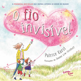 Livro Ferramenta O Fio Invisível - Ajuda A Curar E Reconfortar E Aliviar A Ansiedade Da Separação, A Solidão E A Perda, Ao Mesmo Tempo Que Explora As Nossas Conexões
