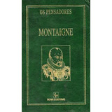 Livro Filosofia Os Pensadores Montaigne Ensaios Volume 2 De Montaigne Pela Nova Cultural 2000 