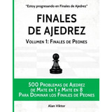 Livro Finales De Ajedrez Volumen 1 Finales De Peones 500