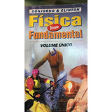 Livro Fisica Fundamental / Volume Único - Jose Roberto Bonjorno / Regina Azenha Bonjorno / Valter Bonjorno / Cli [1999]