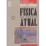 Livro Física Na Escola Atual 2 Óptica Termologia Miguel Augusto De Toledo Arruda 1993