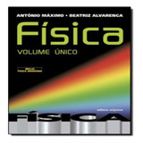 Livro Física volume Único Antônio Máximo E Beatriz Alvarenga 2007 