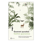Livro Fisico - Guarani Purahei/cantos Guaranies
