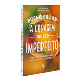 Livro Fisico A Coragem De Ser Imperfeito Brené Brown