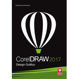 Livro Físico Coreldraw 2017 Design Gráfico