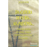 Livro Fisico Da Cadeira De ouro Ao Presepio