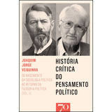 Livro Fisico História Crítica Do Pensamento Político Do Nascimento Da Sociologia Política Ao Retorno Da Filosofia Política Vol Ii